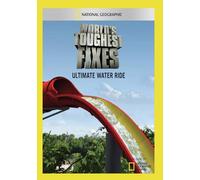 National Geographic: Worlds Toughest Fixes: Ultimate Water Ride
