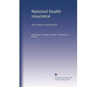 National health insurance: Brief outline of pending bills