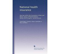 National health insurance: Hearings before the Committee on Ways and Means, House of Representatives, Ninety-third Congress, second session (Volume 9)