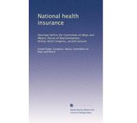 National health insurance: Hearings before the Committee on Ways and Means, House of Representatives, Ninety-third Congress, second session (Volume 3)