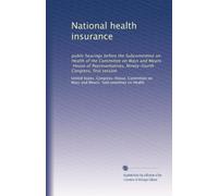 National health insurance: public hearings before the Subcommittee on Health of the Committee on Ways and Means, House of Representatives, Ninety-fourth Congress, first session (Volume 4)