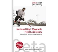 National High Magnetic Field Laboratory: Magnetic Field, Materials Science, Engineering
