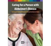 National Instit Caring for a Person with Alzheimer's Disease: Your E (Tascabile)