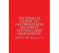 National Instit NIST SP 800-115 Technical Guide to Information Secur (Tascabile)