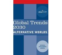 National Intelligence Council Global Trends 2030 (Copertina rigida)