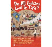 National Museum of the America Do All Indians Live in Tipis? Second (Tascabile)
