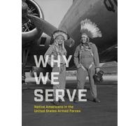 National Museum of the American Indian Why We Serve (Copertina rigida)
