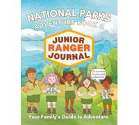 National Park Adventure Book & Junior Ranger Journal: 25 Hands-On Activities for Kids Exploring America's National Parks
