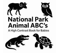 National Park Animal ABC’s: A High Contrast Book for Babies