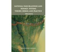 NATIONAL PARK BRANDING AND SIGNAGE SYSTEMS: THEORY, DESIGN, AND PRACTICE