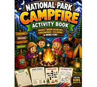 National Park Campfire Activity Book: An Outdoor Adventure Activity Book with Nature-Themed Brain Games, Coloring Fun, and Camping Challenges for Family Trips, Vacations, Road Trips, and Rainy Days
