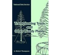 National Park Service A Robert T Transplanting Trees and Other Woody (Tascabile)