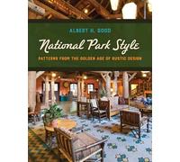 National Park Style: Patterns from the Golden Age of Rustic Design