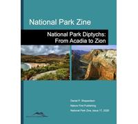National Park Zine: National Park Diptychs: From Acadia to Zion