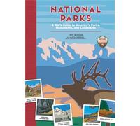 National Parks: A Kid's Guide to America's Parks, Monuments and Landmarks [Lingua Inglese]