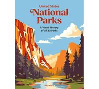 National Parks: A Visual History of all 63 Parks