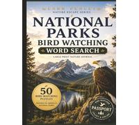 National Parks Bird Watching Word Search: Large Print Nature Puzzles, Bird Watching Adventures, Passport Pages & Scenic National Park Trivia for Adults and Seniors