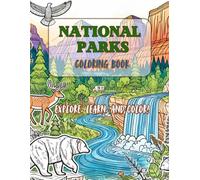 NATIONAL PARKS COLORING BOOK: EXPLORE, LEARN, AND COLOR: A fun and educational adventure for kids, families, and nature enthusiasts