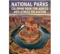 National Parks Coloring Book For Adults: Anti-Stress Relaxation