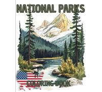 National Parks: Coloring Book. Journey Through Breathtaking Landscapes and the Wonders of Nature