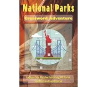 National Parks Crossword Puzzle Book: Fun & Educational Puzzles About America’s Parks, Wildlife, Landmarks, and Outdoor Adventures