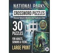 National Parks Crossword Puzzles: 30 Fun Puzzles with Solutions Inside, Discovering animal life, other Wildlife, and Scenic Wonders One Grid at a Time. (Great for Brain Training & Relaxation)
