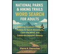 National Parks & Hiking Trails Word Search Puzzle Book: Relaxing Outdoor-Themed Puzzles to Spark Adventure, Calm the Mind, and Celebrate Nature’s ... Gift for Vacations, Holidays, and Free Times!