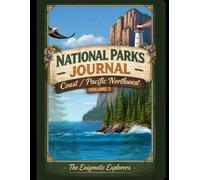 National Parks Journal - Coast / Pacific Northwest (Volume 2)