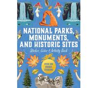 National Parks, Monuments, and Historic Sites Sticker, Color & Activity Book: Over 500 Unique Stickers