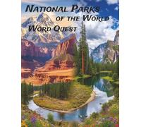 National Parks of the World Word Quest: 64 Large Print Puzzles of Nature, Wildlife, and Heritage