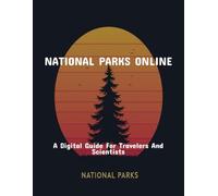 National Parks Online: A Digital Guide For Travelers And Scientists