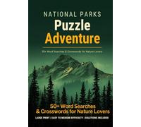 National Parks Puzzle Adventure: Word Searches & Crosswords for Nature Lovers | Large Print Activity Book for Adults: 30 Themed Word Searches & 25 ... Geology, and America's Greatest Wild Places