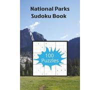 National Parks Sudoku: 100 Medium-Difficulty Sudoku Puzzles | Inspired By America's National Parks | Relax & Test Your Brain | 6X9 inches, 203 Pages | Solution Included
