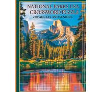 National Parks USA Crossword Puzzle Book for Adults and Seniors: 800 Unique Clues & Answers on American Parks, Geography & Travel | Large Print Puzzles with Solutions for Brain Boosting Fun