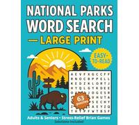 National Parks Word Search - Large Print: 63 Puzzles (one per park) • 15 Words Each • Easy-to-Read 8.5 x 11 • Adults & Seniors • Stress-Relief Brain Games • Solutions Included