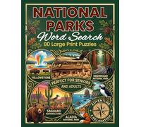 National Parks Word Search Large Print: Explore 80 Scenic Regions and Historical Sites with Challenging Puzzles for Seniors and Outdoor Enthusiasts