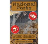 National Parks Word Search: National Parks Word Search for Adults, Teens, and Seniors | Large Print | 50+ Puzzles | 110 Pages | 6x9 Inches