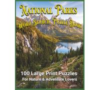 National Parks Word Search Puzzle Book: 100 Large Print Puzzles for Nature & Adventure Lovers