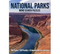 National Parks Word Search Puzzles 50 Parks • 50 Puzzles • A Journey Across America: Explore America’s Iconic Landscapes, Wildlife, and Natural Wonders One Park at a Time