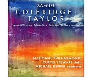 National Philharmonic, Curtis Stewart, Michael Repper - Samuel Coleridge-Taylor: Toussaint L'Ouverture, Ballade Op. 4, Suites from "24 Negro Melodies"
