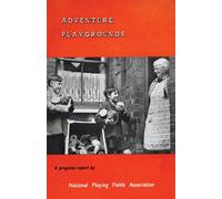 National Playing Fields Association Adventure Playgrounds (Tascabile)