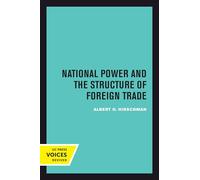 Albert Hirschma National Power and the Structure of Foreign T (Copertina rigida)