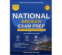 National Real Estate Broker Exam Prep: The Complete Step-by-Step Study Guide to Pass Your National Real Estate Broker License Exam on the First Try With Practice Tests, Brokerage Math, and Broker Law