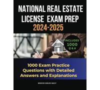 National Real Estate License Exam Prep 2024-2025: 1000 Exam Practice Questions with Detailed Answers and Explanations