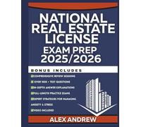 NATIONAL REAL ESTATE LICENSE EXAM PREP 2025/2026: Full-Length Practice Tests, Real Estate Math, Law, Contracts, Financing, Property Ownership, Ethics, and Expert Study Guide for Success