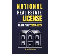 National Real Estate License Exam Prep 2026-2027: Comprehensive Review, Practice Questions, and Proven Strategies to Pass Your Real Estate Exam