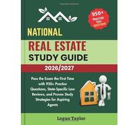 NATIONAL REAL ESTATE STUDY GUIDE 2026/2027: Pass the Exam the First Time with 950+ Practice Questions, State-Specific Law Reviews, and Proven Study Strategies for Aspiring Agents
