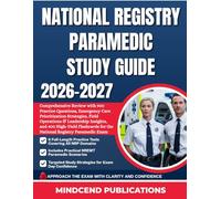 NATIONAL REGISTRY PARAMEDIC STUDY GUIDE 2026-2027: Comprehensive Review with 900 Practice Questions, Emergency Care Prioritization Strategies, Field ... for the National Registry Paramedic Exam