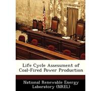 National Renewable Energy L Life Cycle Assessment of Coal-Fired Pow (Tascabile)