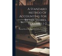 National Retail Merch A Standard Method Of Accounting For Retail Sto (Tascabile)